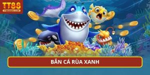 bắn cá rùa xanh